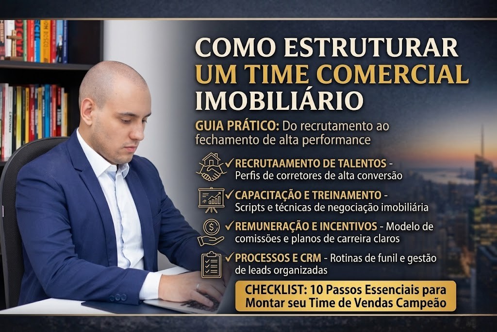 Como Estruturar um Time Comercial Imobiliário